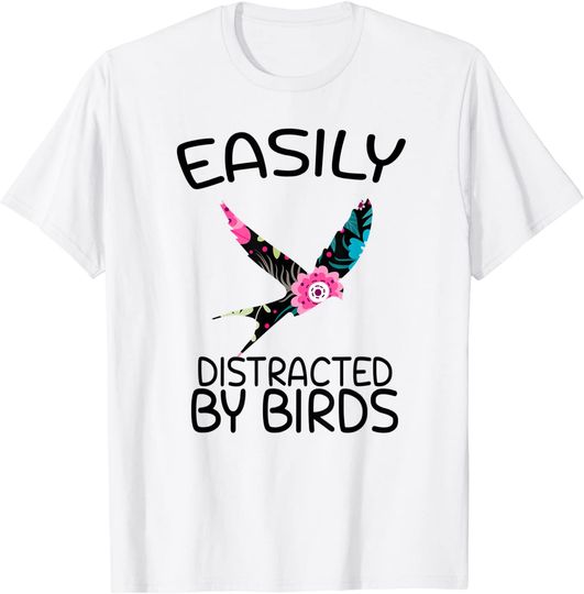 Easily Distracted By Birds Funny Flower Girls Love Animal T-Shirt