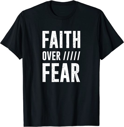 Jesus Religion Faith Over Fear T-Shirt