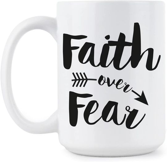 Faith Over Fear Mug Have Faith Mug Faith Over Fear Cups