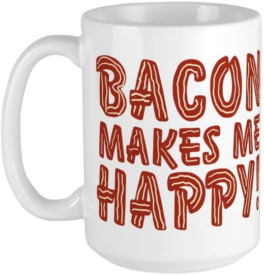 Bacon Makes Me Happy Large Mug Coffee Mug