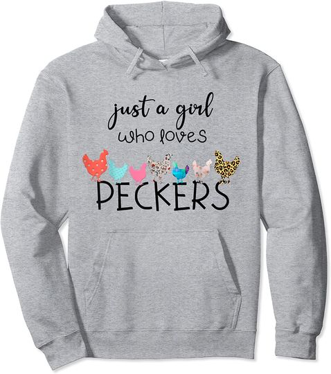 Just a girl who loves peckers Pullover Hoodie