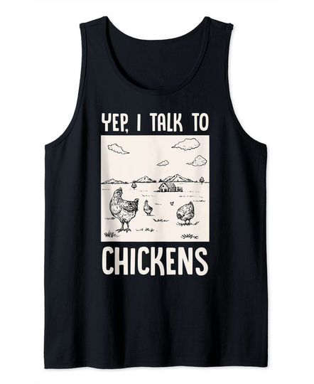 Yep I Talk to Chickens Funny Chicken Farmer Tank Top