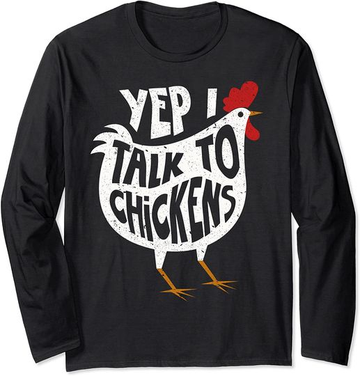 Yep I Talk To Chickens | Cute Chicken Buffs Gift Long Sleeve T-Shirt