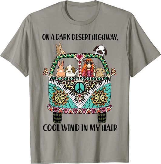 On A Dark Desert Highway Bunny Cool Wind In My Hair T-Shirt