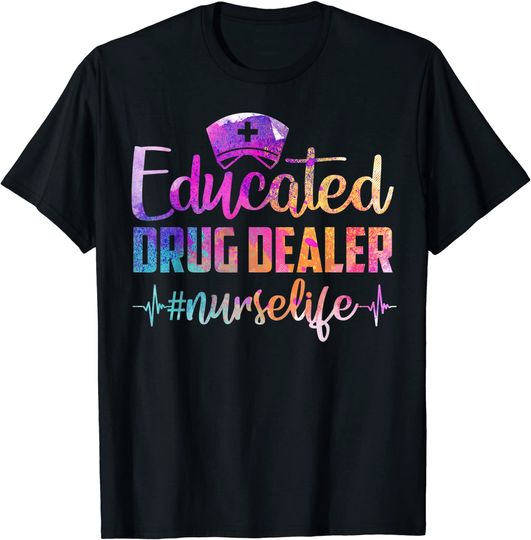 Educated Drug Dealer Nurse Life Funny Nurse Heart Beat T-Shirt