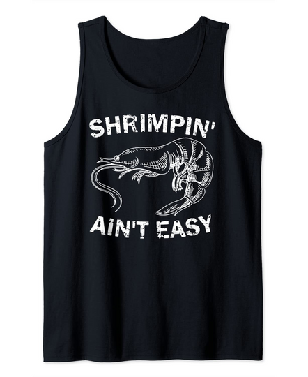 Shrimpin' Ain't Easy Tank Top
