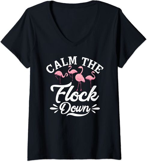 Calm The Flock Down Funny Pink Flamingo Pun Gift V-Neck T-Shirt