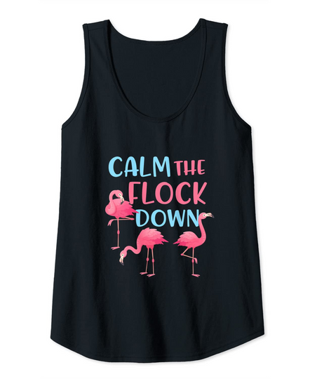 Calm the Flock Down Funny Flamingo Womens Saying Pun Tank Top