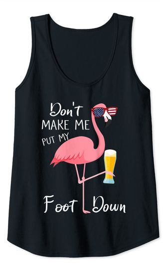 Don't Make Me Put My Foot Down Pink Flamingo Gifts Summer Tank Top