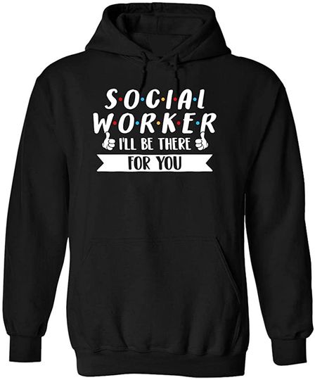 Social Worker I'll Be There for You Vintage Hoodie