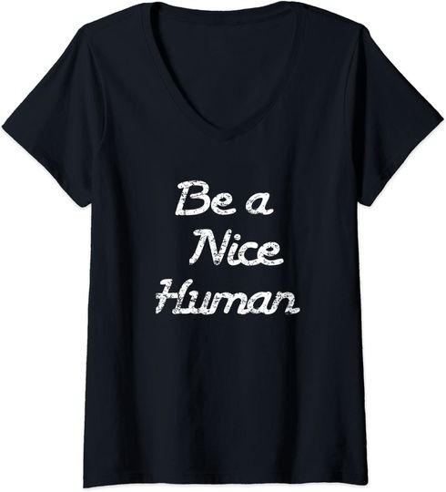 Be A Nice Human V-Neck T-Shirt