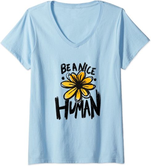 Be a Nice human V-Neck T-Shirt