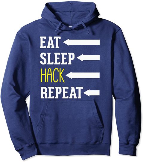 Eat Sleep Hack Repeat Hacker Quote Saying Pullover Hoodie