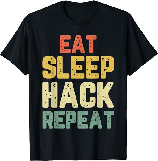 Eat Sleep Hack Repeat T-Shirt