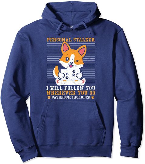 Personal Stalker I Will Follow You Dogs Sayings Pullover Hoodie
