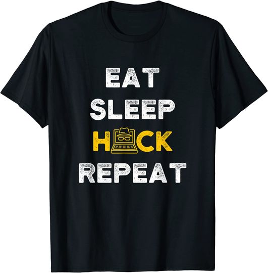 Eat Sleep Hack Repeat Hacker T-Shirt