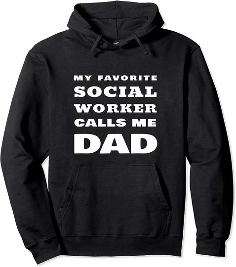 My Favorite Social Worker Calls Me Dad Gift  Hoodie