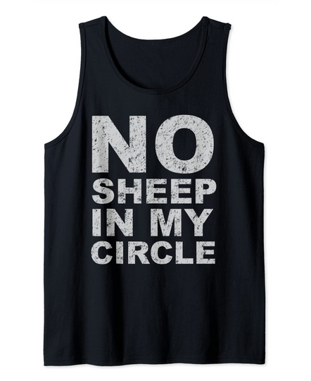 No Sheep In My Circle Sarcastic Sheeple Wake Up Tank Top