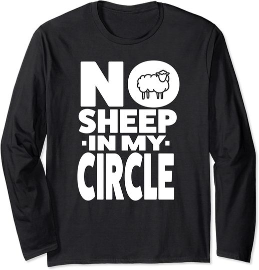No Sheep In My Circle Long Sleeve