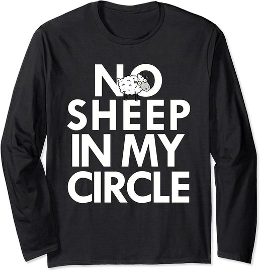 No Sheep In My Circle Long Sleeve