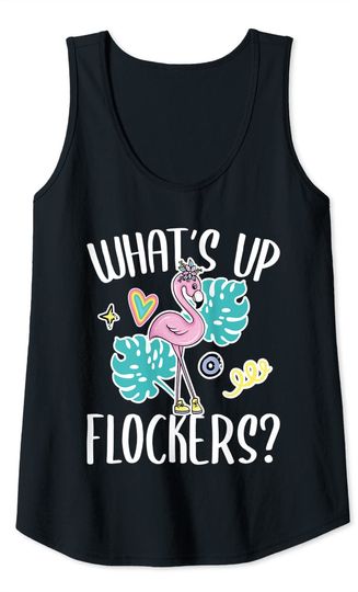 Whats Up Flockers - Funny Flamingo Lover Tank Top