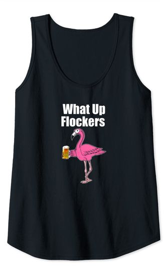 Flamingo Drinking Beer Funny What Up Flockers Flamingo Tank Top