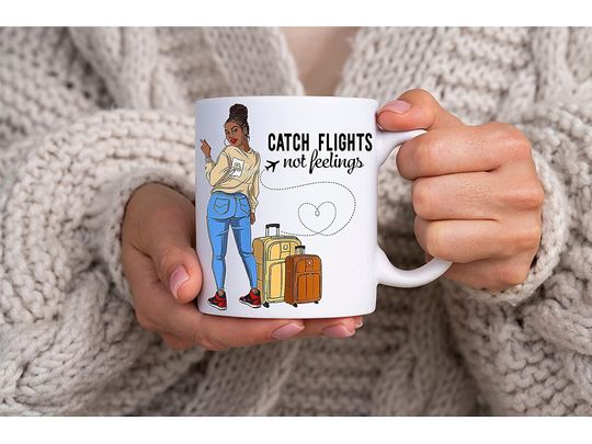 Catch Flights Not Feelings Black Girl Mug