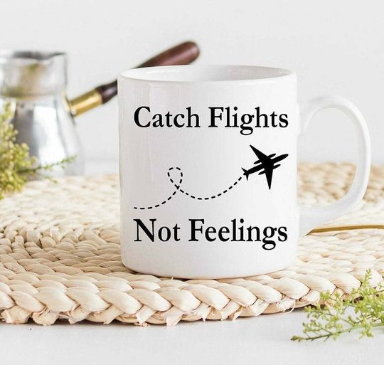 Catch Flights Not Feelings Best Friend Mug