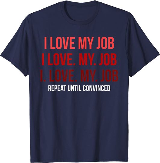 I Love My Job Store Gift Tshirt