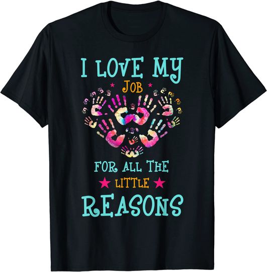 I Love My Job For All The Little Reasons Gift T-Shirt