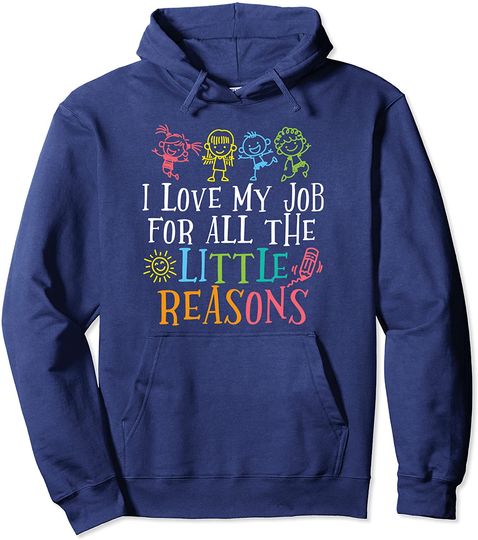 I Love My Job For All The Little Reasons Gift Hoodie