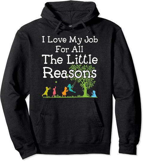 I Love My Job For All The Little Reasons Fun Hoodie