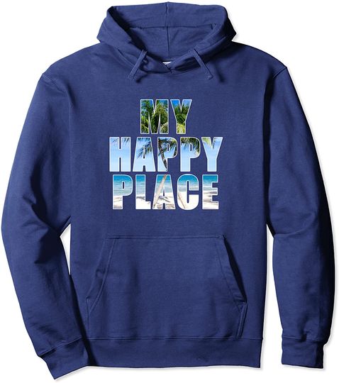 The Beach is My Happy Place Summer Sand Beach Sea Ocean Is My Happy Place Vacation Pullover Hoodie