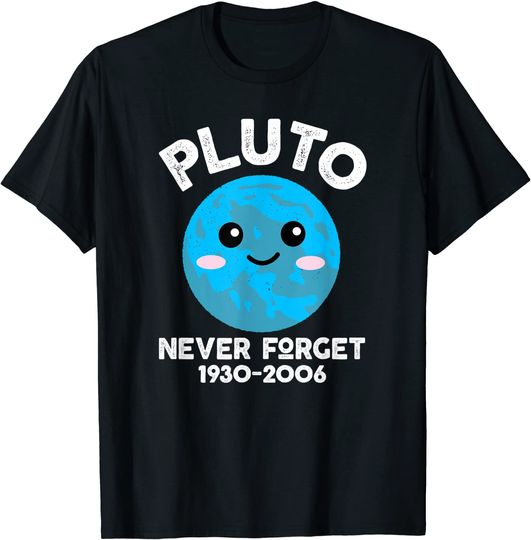 Pluto Never Forget Kawaii Planet Science Geek White Text T-Shirt