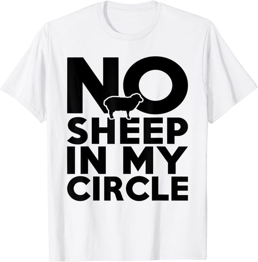 No Sheep In My Circle Funny T-Shirt