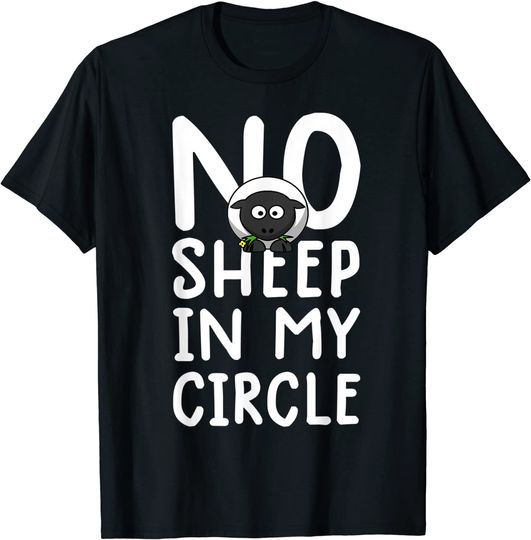 No Sheep In My Circle T-Shirt