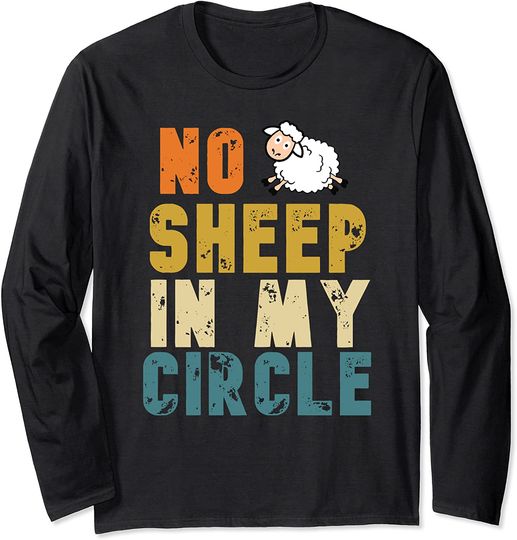 No Sheep in my Circle Vintage Cute Funny Sheep Long Sleeve T-Shirt