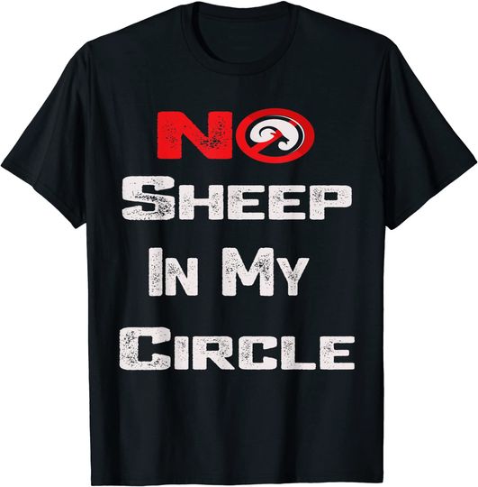 No Sheep in My Circle Cute Sarcastic Saying Costume T-Shirt