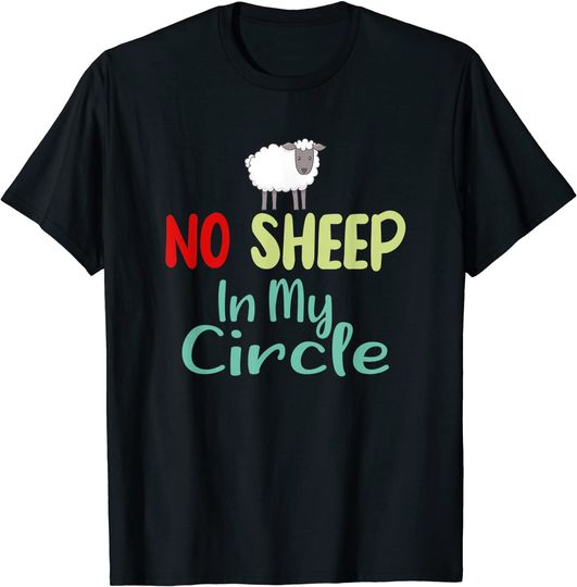 No Sheep In My Circle Funny Sheep Lovers T-Shirt