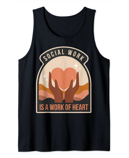Social Work Is A Work Of Heart Tank Top
