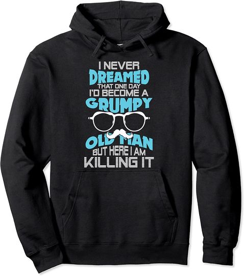 I'm A Grumpy Old Man Pullover Hoodie