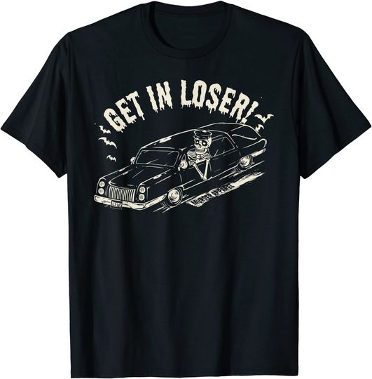 Get In Loser Skeleton In Hearse Goth T-Shirt