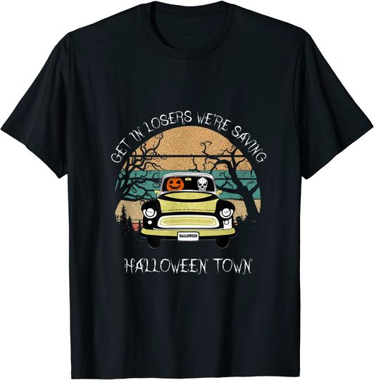 Retro Get in Loser We are Saving Halloweentown Tow T-Shirt