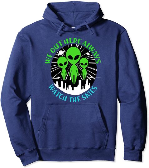 We Out Here Alien Pullover Hoodie