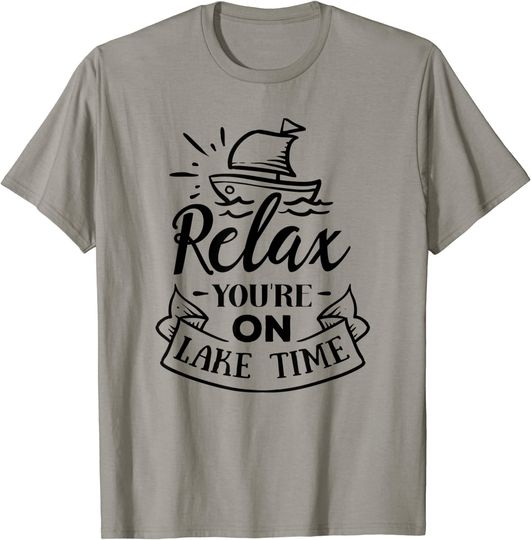 Relax You're On Lake Time T-Shirt