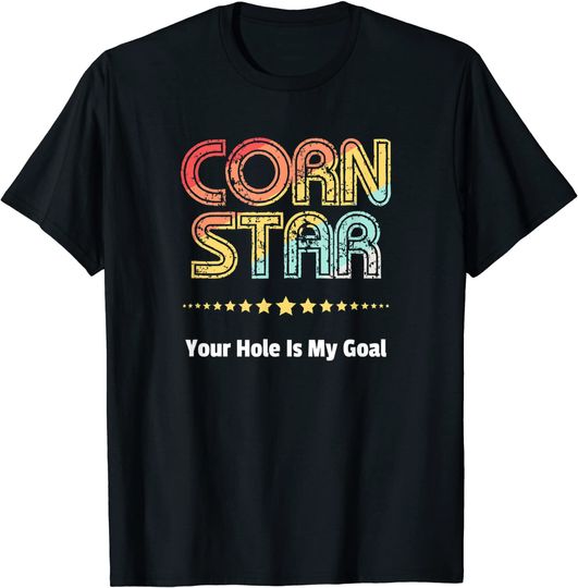 Cornhole Team Star Your Hole Is My Goal T-Shirt