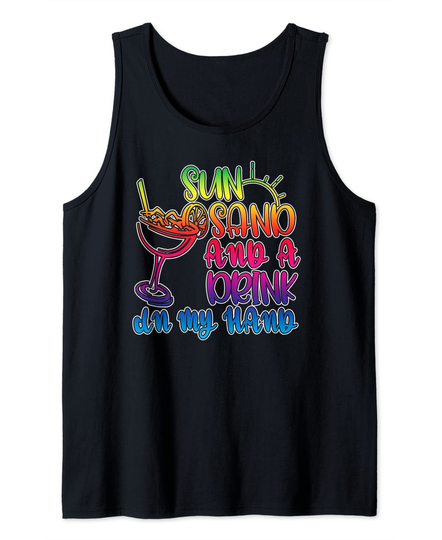 Sun Sand And A Drink In My Hand Summer Vacation Great Cruise Tank Top
