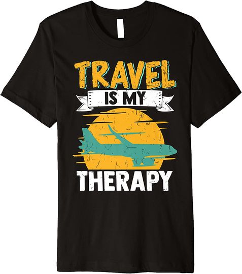 Travel Is My Therapy Traveler Flight Vacation Trip T-Shirt