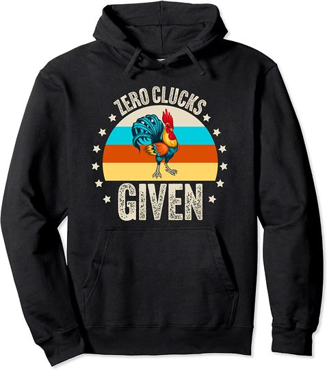 Zero Clucks Given Chicken Farmer Lover Farming Farm Gift Pullover Hoodie
