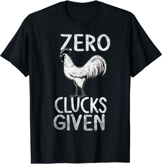 Chicken Zero Clucks T-Shirt